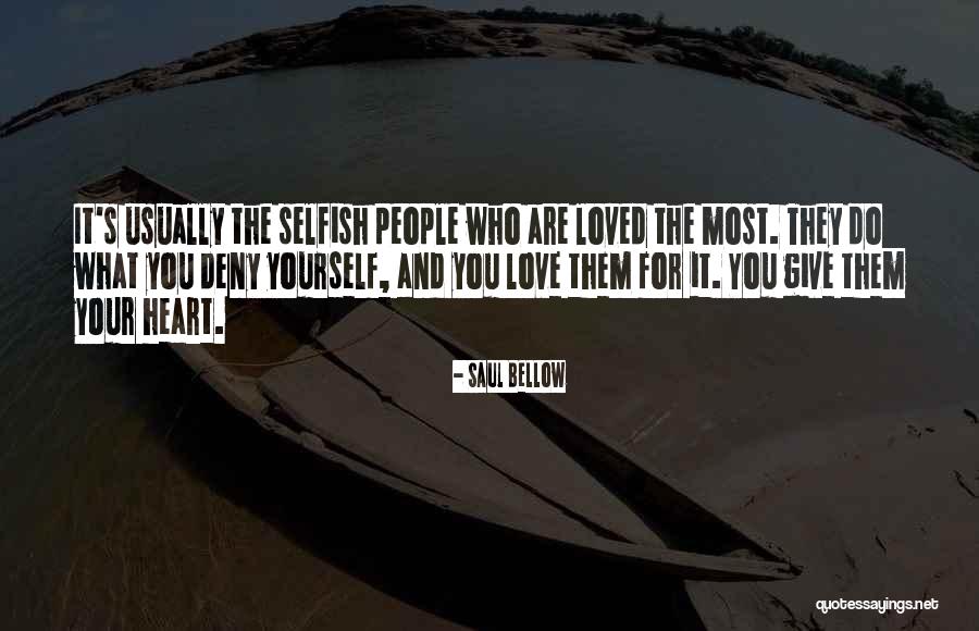 Love For Yourself Quotes By Saul Bellow