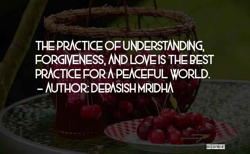 Love Forgiveness Understanding Quotes By Debasish Mridha