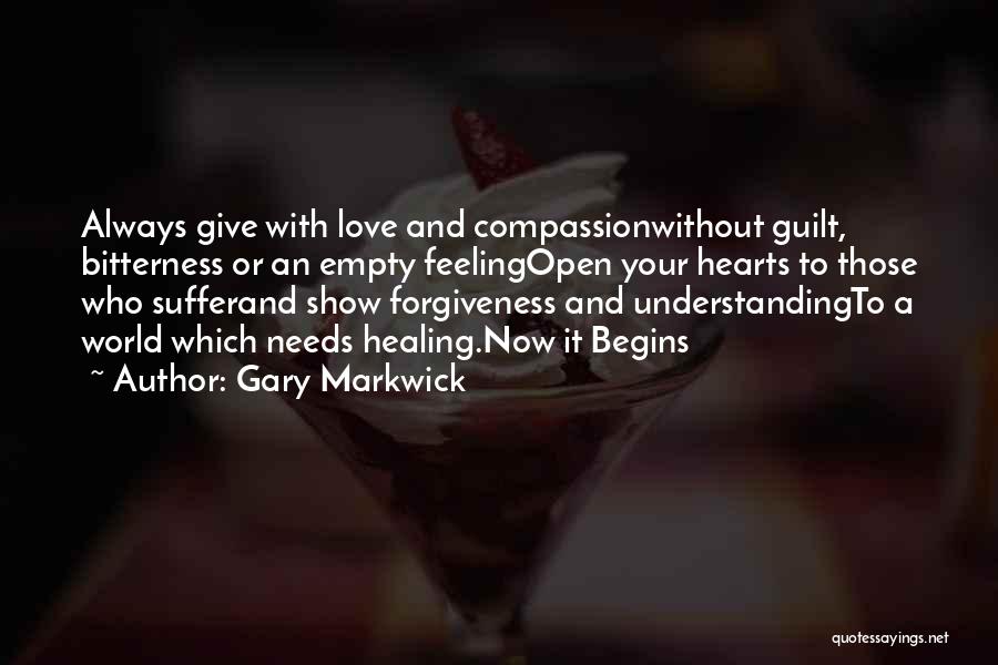 Love Forgiveness Understanding Quotes By Gary Markwick