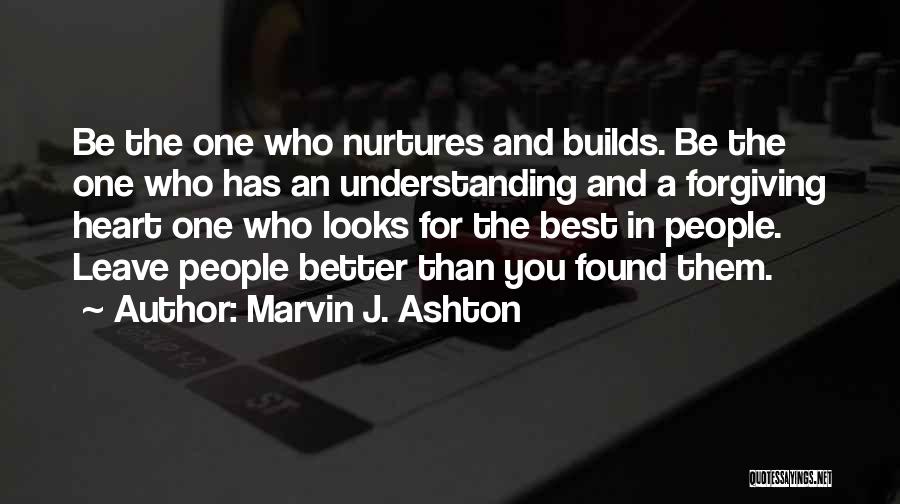 Love Forgiveness Understanding Quotes By Marvin J. Ashton