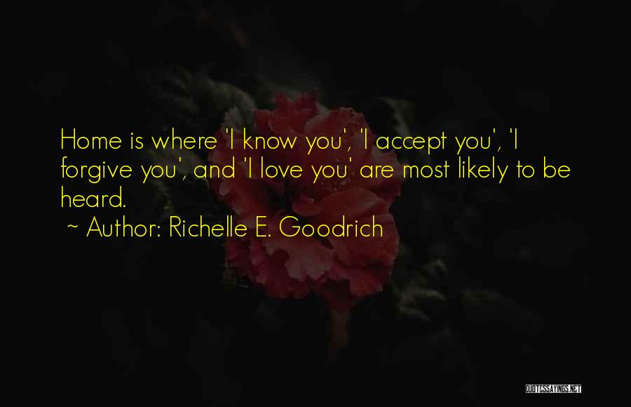 Love Forgiveness Understanding Quotes By Richelle E. Goodrich