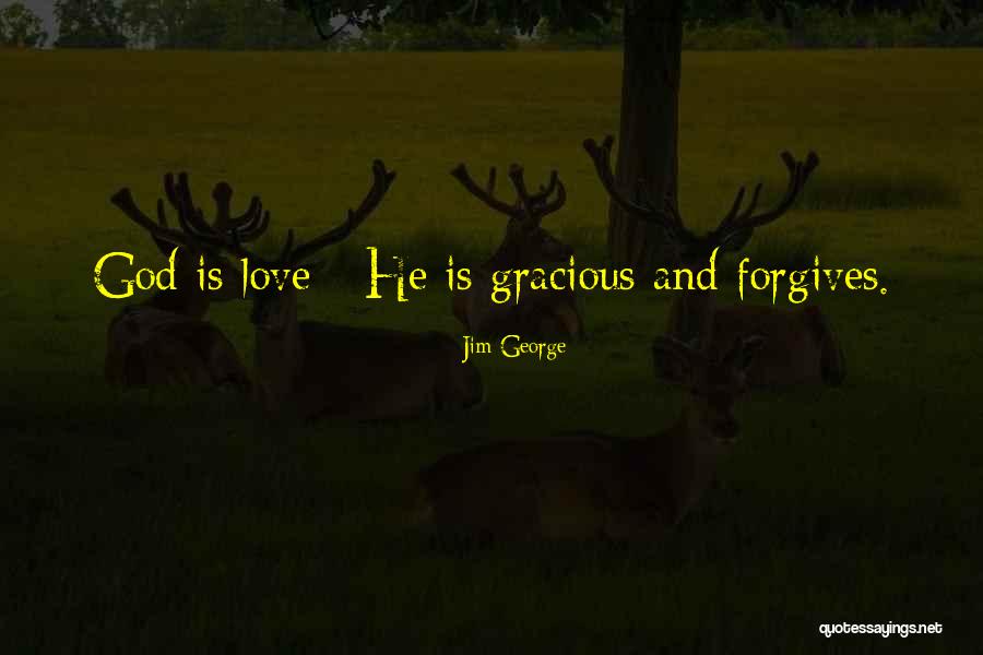 Love Forgives All Things Quotes By Jim George Love Forgives All Things Quotes By Jim George