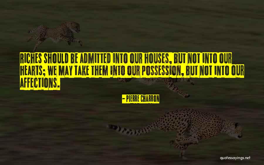 Love Fortune Quotes By Pierre Charron Love Fortune Quotes By Pierre Charron