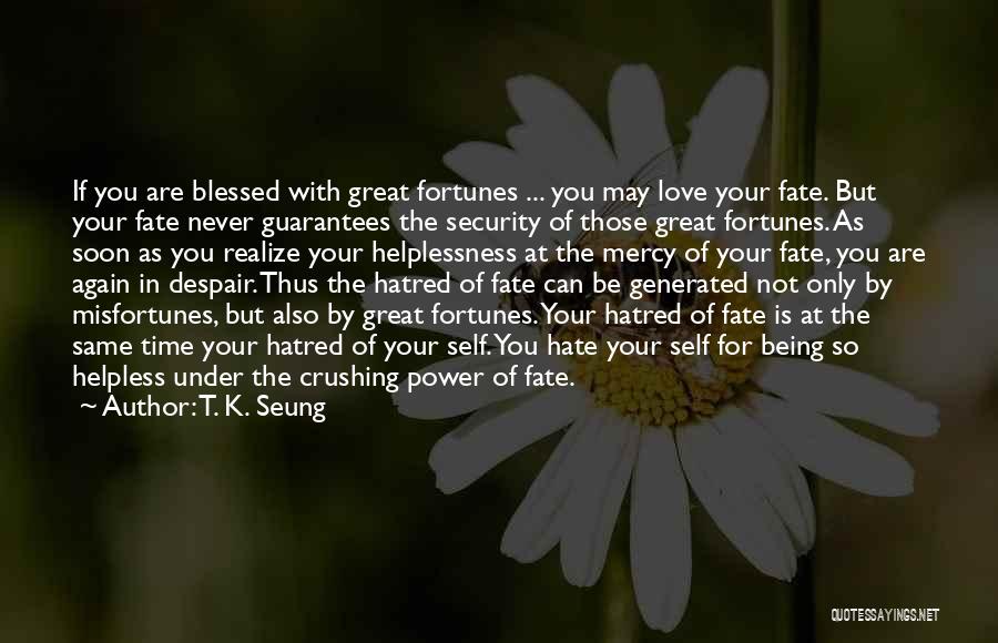 Love Fortunes Quotes By T. K. Seung