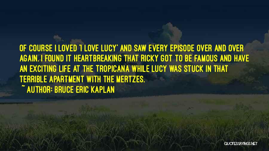 Love Found Again Quotes By Bruce Eric Kaplan