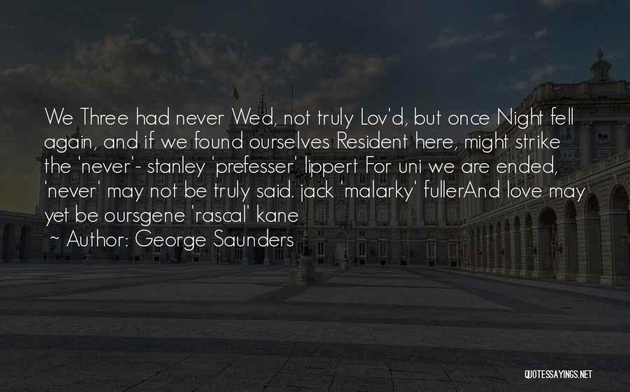 Love Found Again Quotes By George Saunders