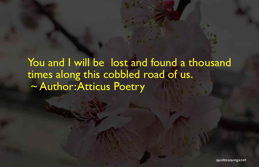 Love Found Us Quotes By Atticus Poetry