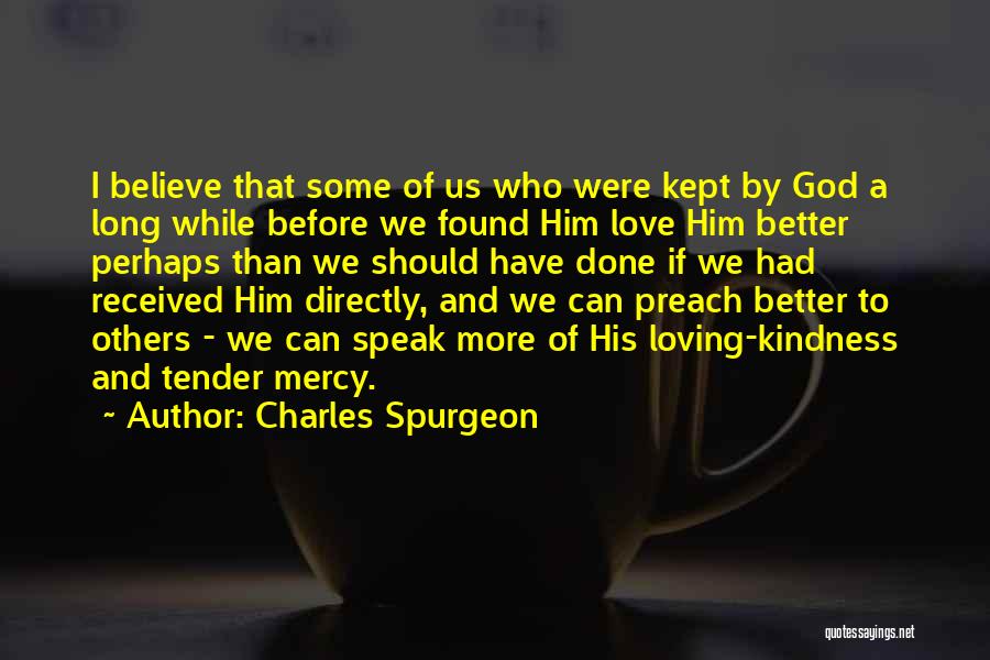 Love Found Us Quotes By Charles Spurgeon