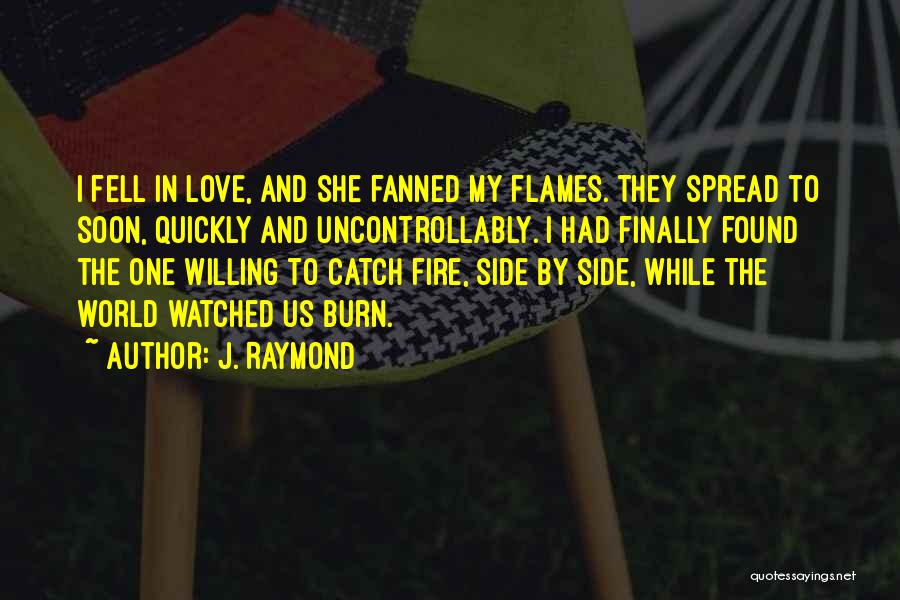 Love Found Us Quotes By J. Raymond