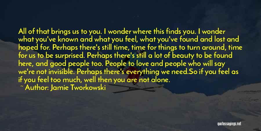 Love Found Us Quotes By Jamie Tworkowski