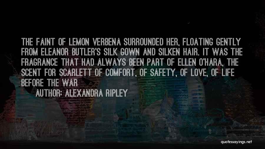 Love Fragrance Quotes By Alexandra Ripley