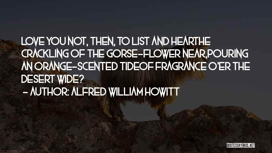 Love Fragrance Quotes By Alfred William Howitt