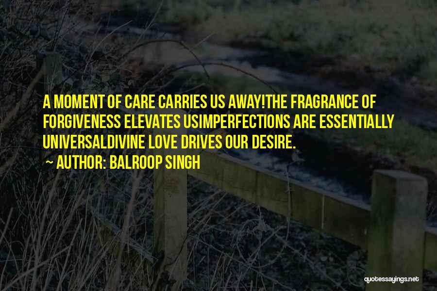 Love Fragrance Quotes By Balroop Singh