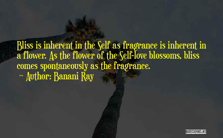 Love Fragrance Quotes By Banani Ray