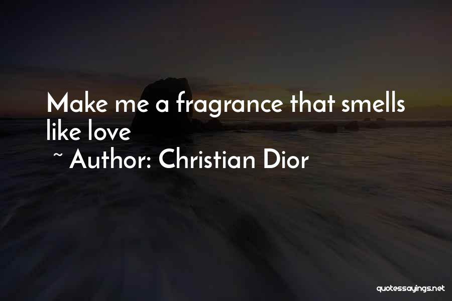 Love Fragrance Quotes By Christian Dior