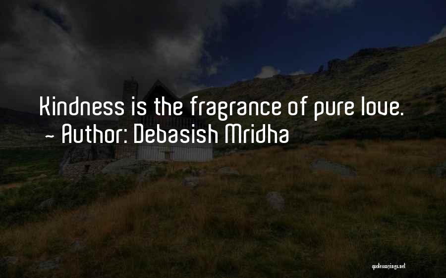 Love Fragrance Quotes By Debasish Mridha