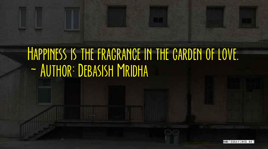 Love Fragrance Quotes By Debasish Mridha