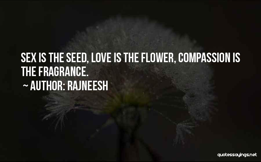 Love Fragrance Quotes By Rajneesh