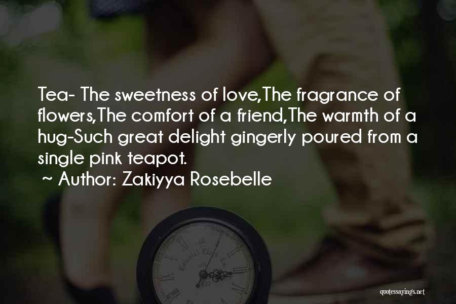 Love Fragrance Quotes By Zakiyya Rosebelle