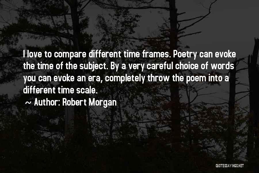 Love Frames Quotes By Robert Morgan