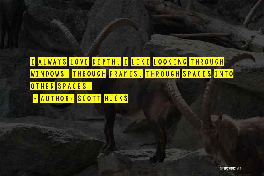 Love Frames Quotes By Scott Hicks