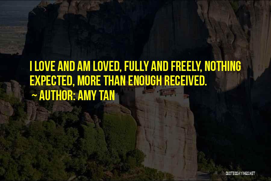 Love Freely Quotes By Amy Tan