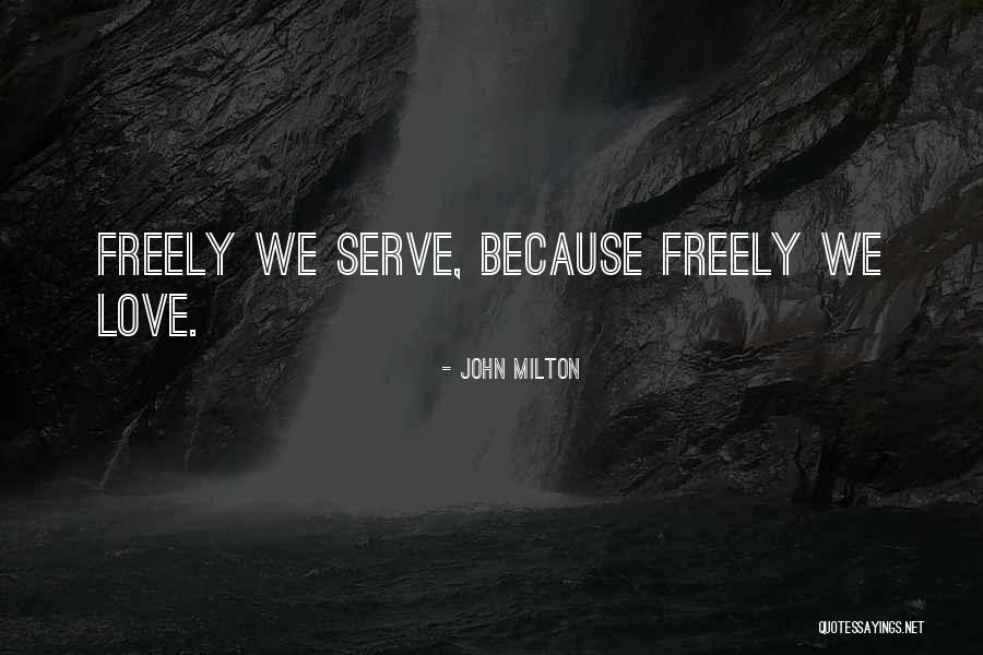 Love Freely Quotes By John Milton