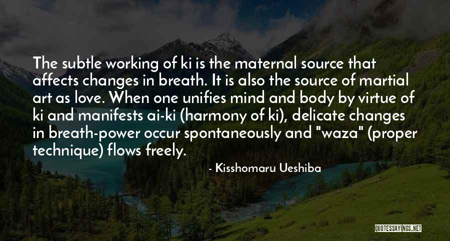 Love Freely Quotes By Kisshomaru Ueshiba