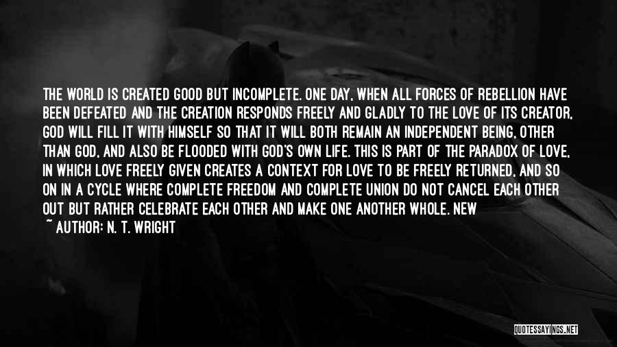 Love Freely Quotes By N. T. Wright Love Freely Quotes By N. T. Wright
