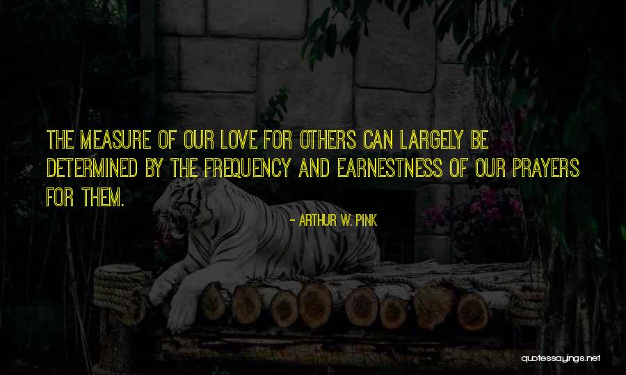 Love Frequency Quotes By Arthur W. Pink Love Frequency Quotes By Arthur W. Pink