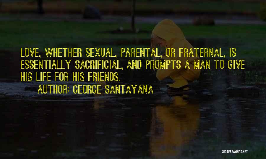 Love Friends Life Quotes By George Santayana