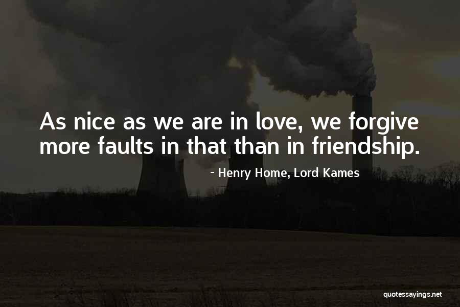 Love Friendship And Forgiveness Quotes By Henry Home, Lord Kames