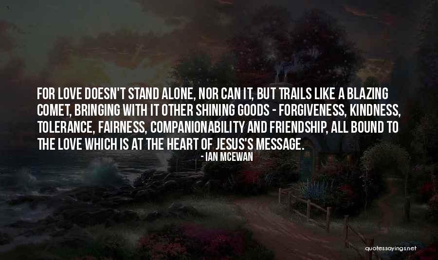 Love Friendship And Forgiveness Quotes By Ian McEwan