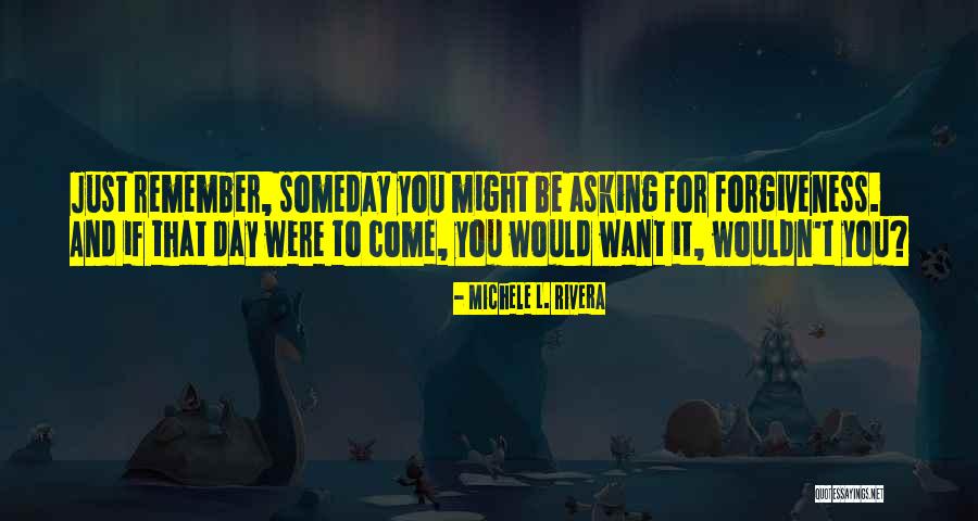 Love Friendship And Forgiveness Quotes By Michele L. Rivera Love Friendship And Forgiveness Quotes By Michele L. Rivera