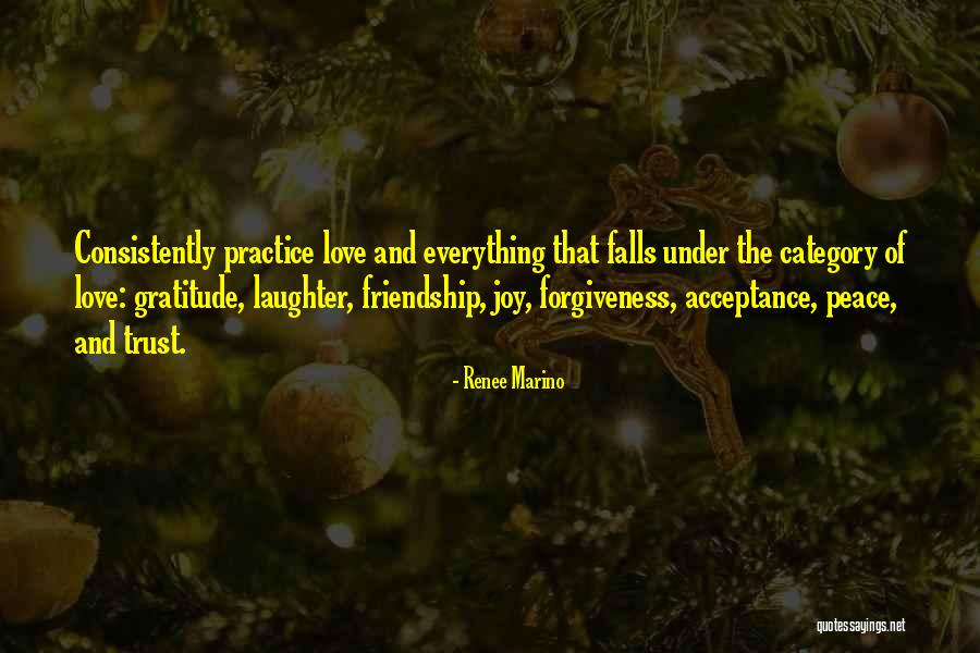 Love Friendship And Forgiveness Quotes By Renee Marino Love Friendship And Forgiveness Quotes By Renee Marino