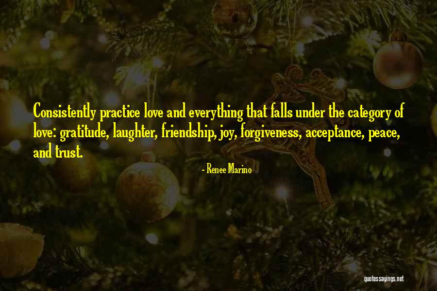 Love Friendship And Forgiveness Quotes By Renee Marino