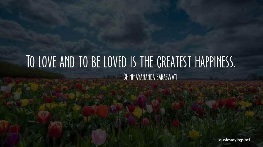 Love Friendship And Happiness Quotes By Chinmayananda Saraswati Love Friendship And Happiness Quotes By Chinmayananda Saraswati