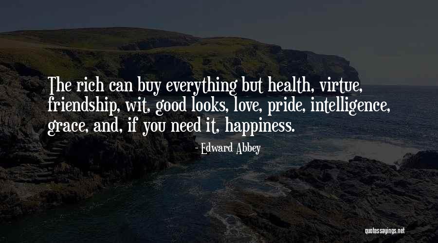 Love Friendship And Happiness Quotes By Edward Abbey Love Friendship And Happiness Quotes By Edward Abbey