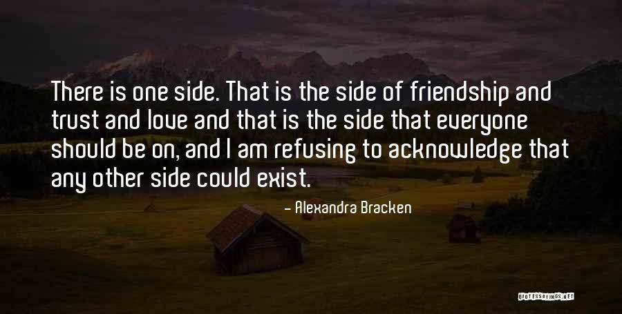 Love Friendship And Trust Quotes By Alexandra Bracken Love Friendship And Trust Quotes By Alexandra Bracken
