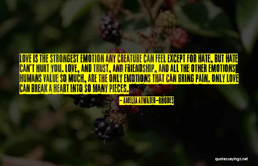 Love Friendship And Trust Quotes By Amelia Atwater-Rhodes Love Friendship And Trust Quotes By Amelia Atwater-Rhodes