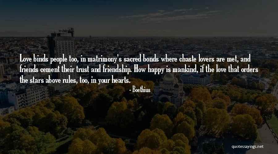 Love Friendship And Trust Quotes By Boethius Love Friendship And Trust Quotes By Boethius