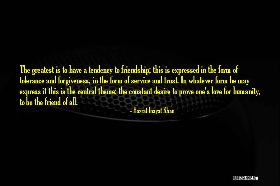 Love Friendship And Trust Quotes By Hazrat Inayat Khan Love Friendship And Trust Quotes By Hazrat Inayat Khan