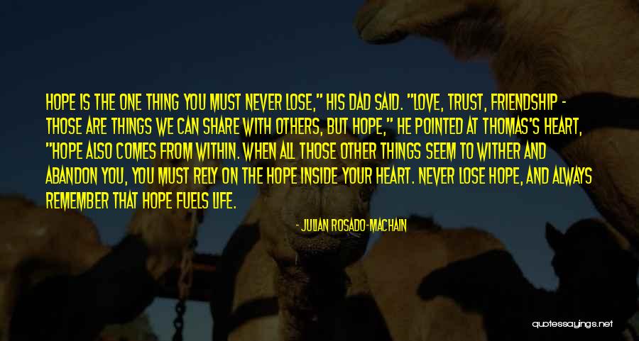 Love Friendship And Trust Quotes By Julian Rosado-Machain Love Friendship And Trust Quotes By Julian Rosado-Machain