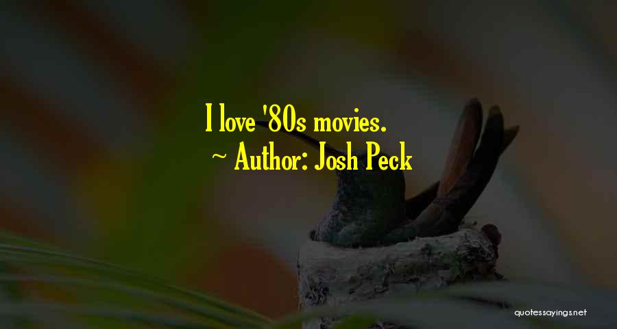 Love From 80s Movies Quotes By Josh Peck