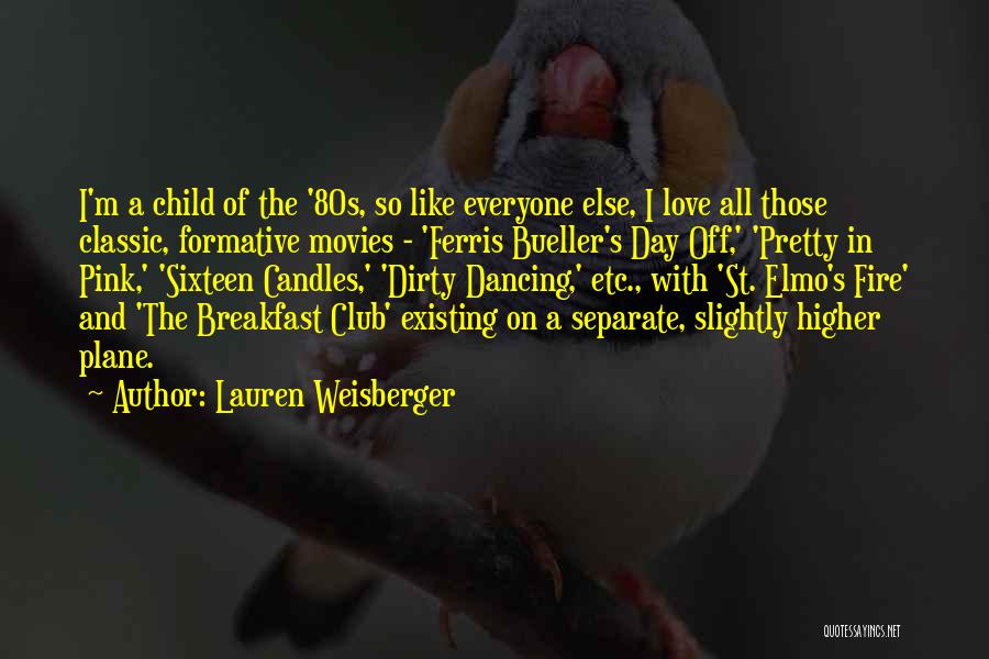 Love From 80s Movies Quotes By Lauren Weisberger