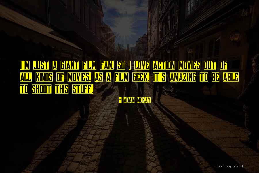 Love From Action Movies Quotes By Adam McKay Love From Action Movies Quotes By Adam McKay