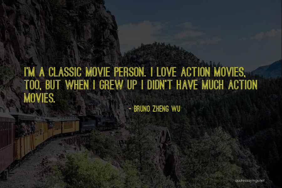 Love From Action Movies Quotes By Bruno Zheng Wu Love From Action Movies Quotes By Bruno Zheng Wu