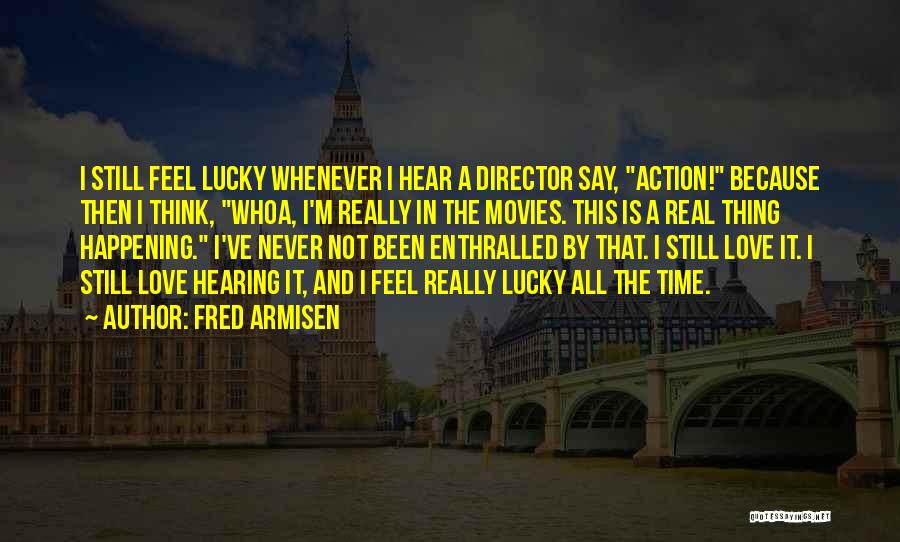 Love From Action Movies Quotes By Fred Armisen