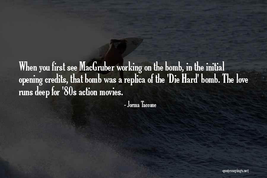 Love From Action Movies Quotes By Jorma Taccone Love From Action Movies Quotes By Jorma Taccone