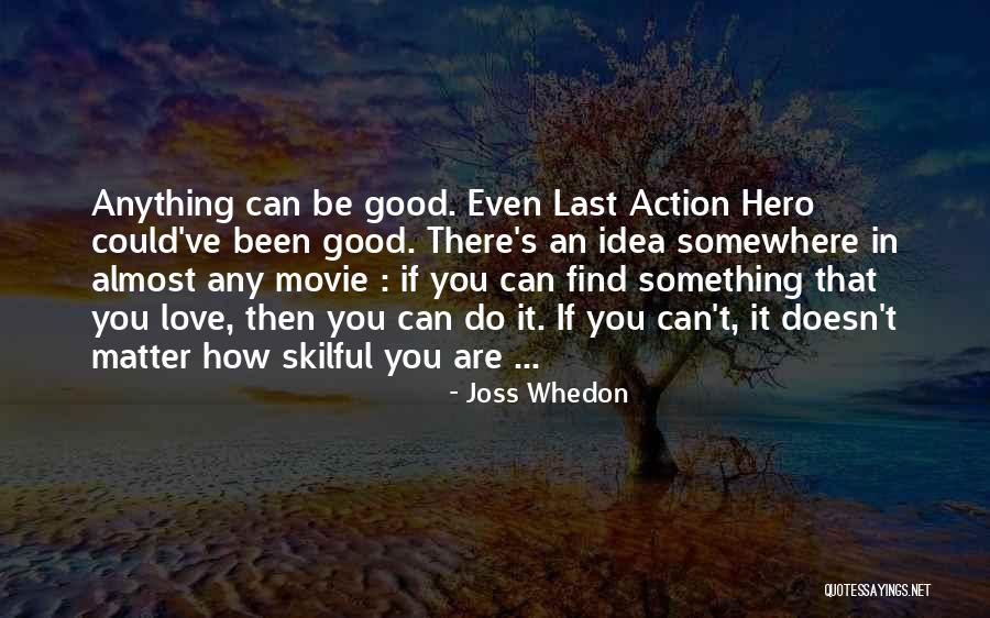 Love From Action Movies Quotes By Joss Whedon